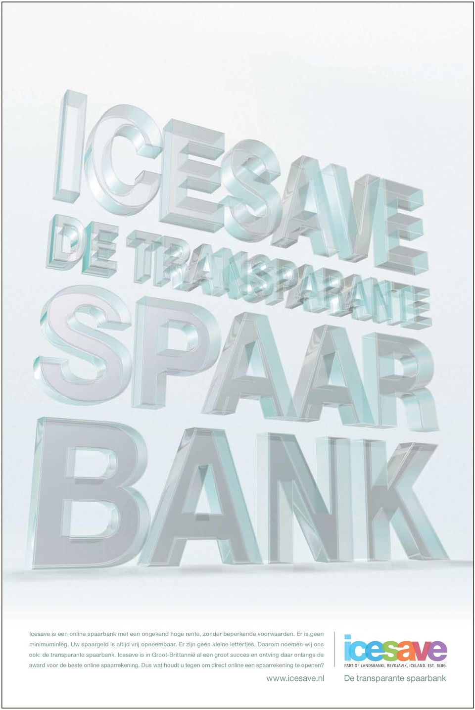 Icesave is in Groot-Brittannië al een groot succes en ontving daar onlangs de award voor de beste online spaarrekening.