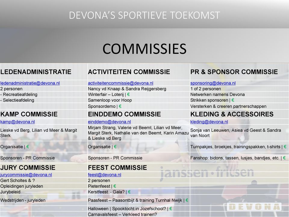 Versterken & creeren partnerschappen KAMP COMMISSIE EINDDEMO COMMISSIE KLEDING & ACCESSOIRES kamp@devona.nl einddemo@devona.nl kleding@devona.