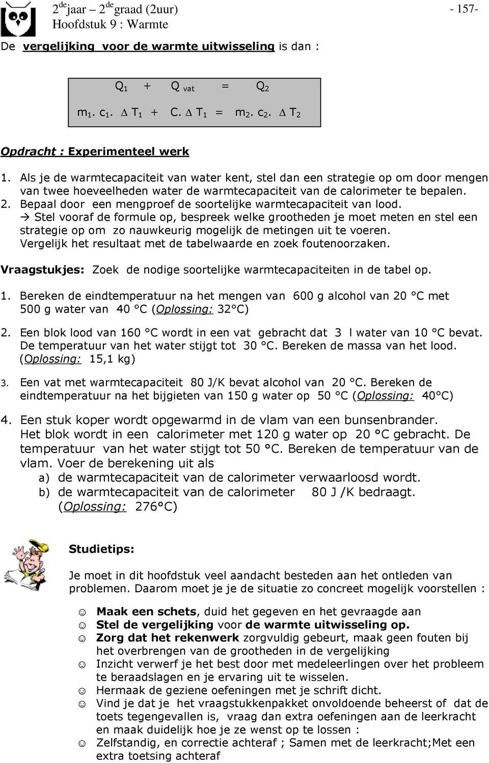 Bepaal door een mengproef de soortelijke warmtecapaciteit van lood.