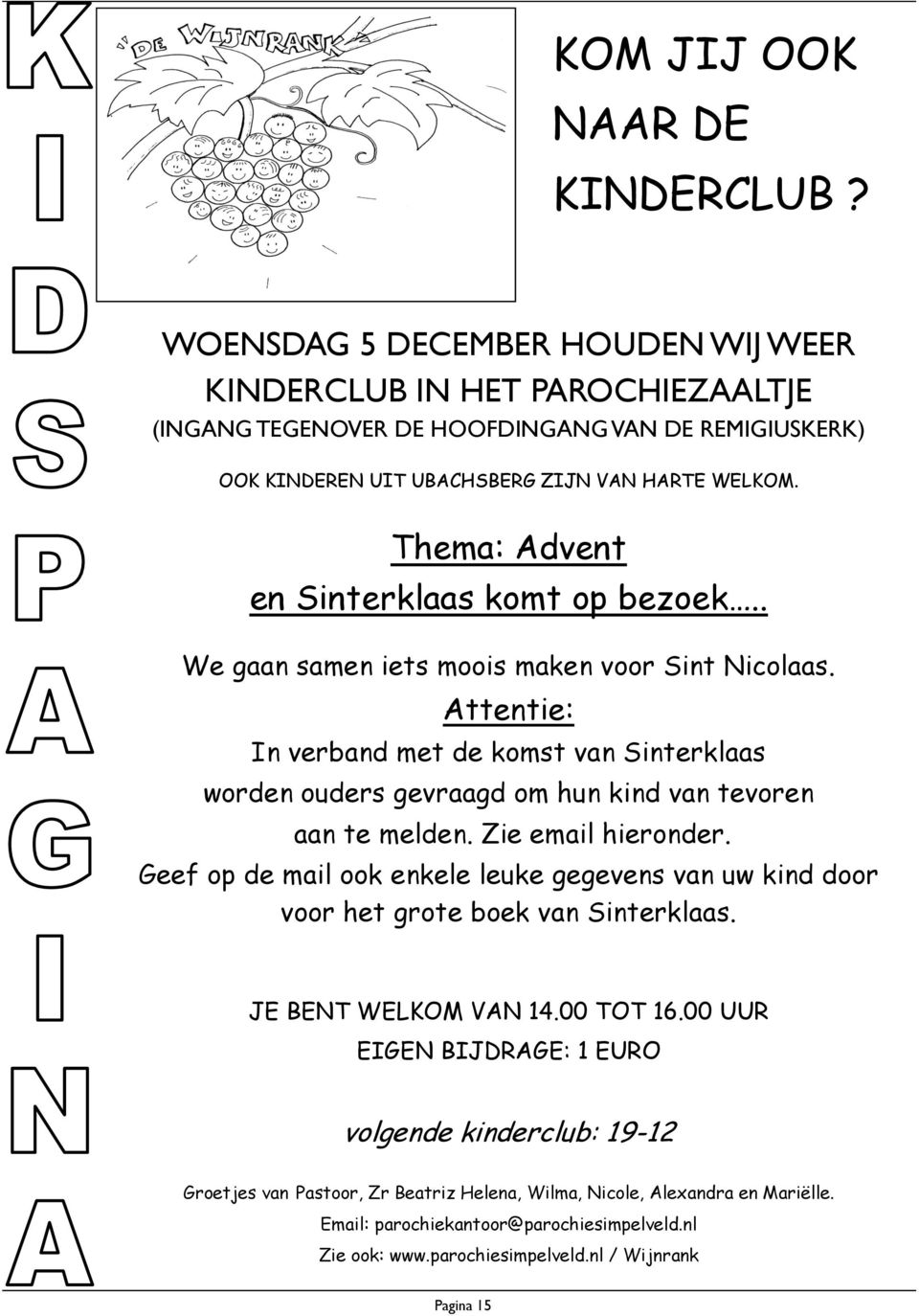 Thema: Advent en Sinterklaas komt op bezoek.. We gaan samen iets moois maken voor Sint Nicolaas.