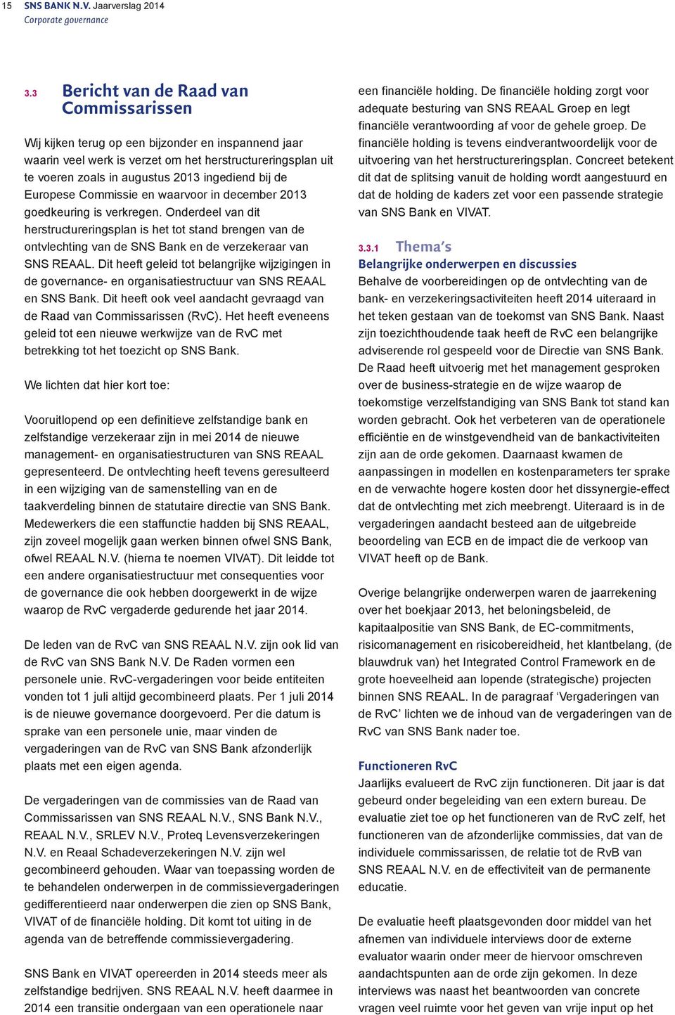 bij de Europese Commissie en waarvoor in december 2013 goedkeuring is verkregen.