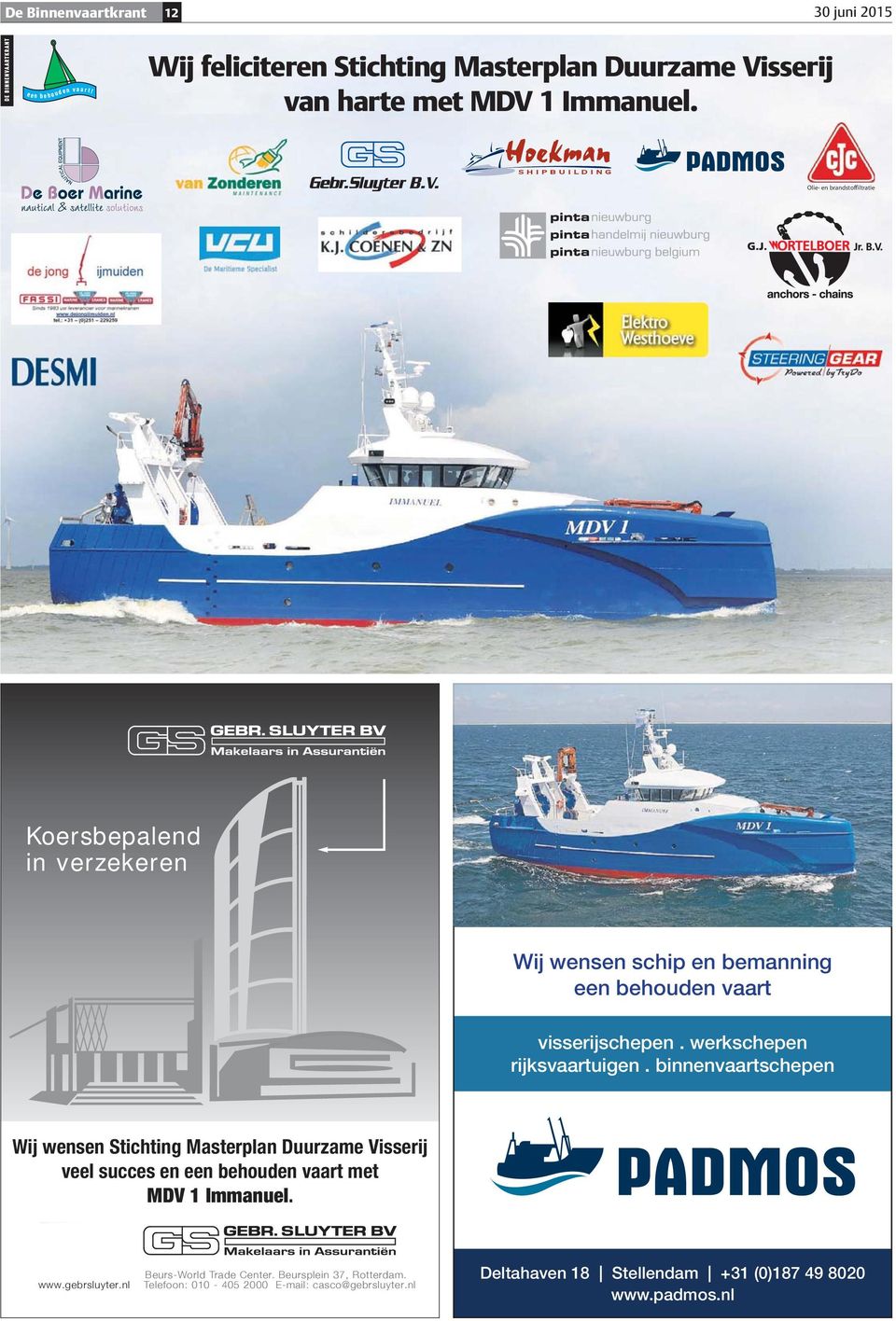binnenvaartschepen Wij wensen Stichting Masterplan Duurzame Visserij veel succes en een behouden vaart met MDV 1 Immanuel.