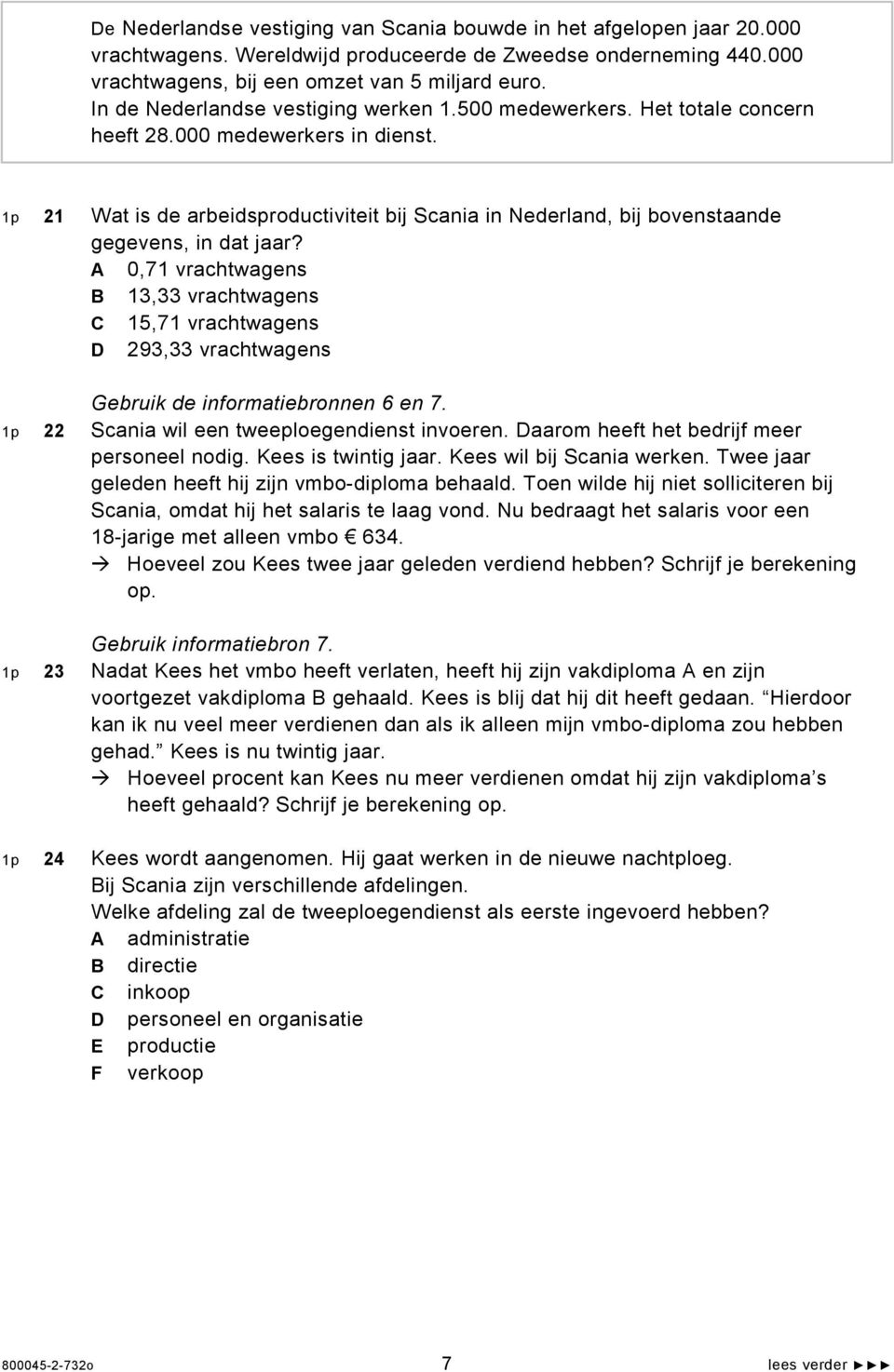 1p 21 Wat is de arbeidsproductiviteit bij Scania in Nederland, bij bovenstaande gegevens, in dat jaar?