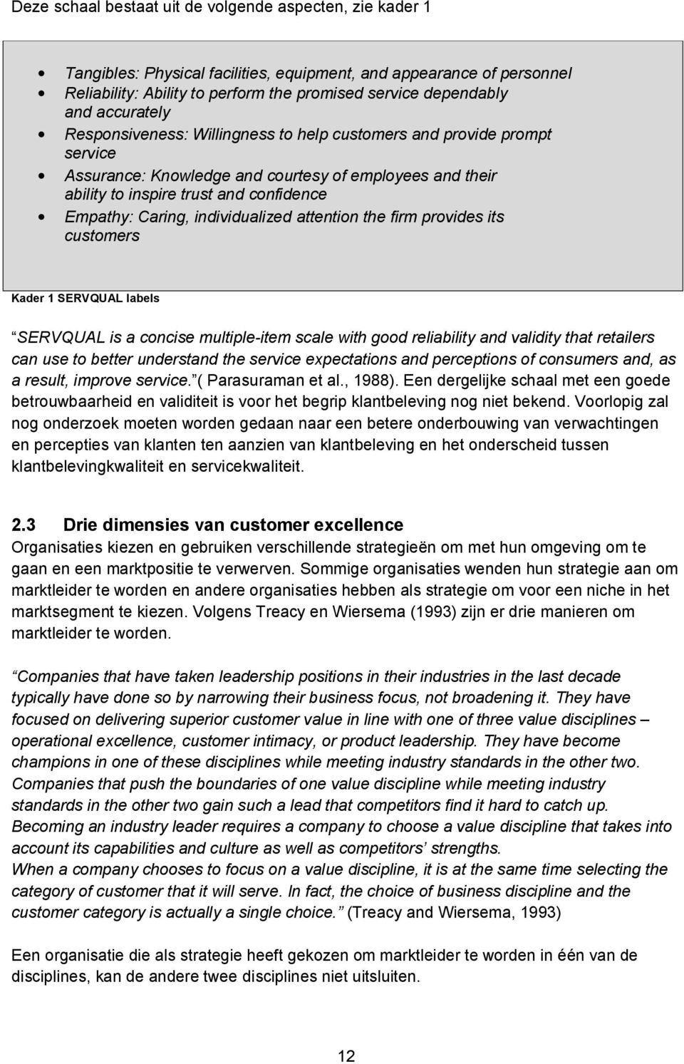 individualized attention the firm provides its customers Kader 1 SERVQUAL labels SERVQUAL is a concise multiple-item scale with good reliability and validity that retailers can use to better