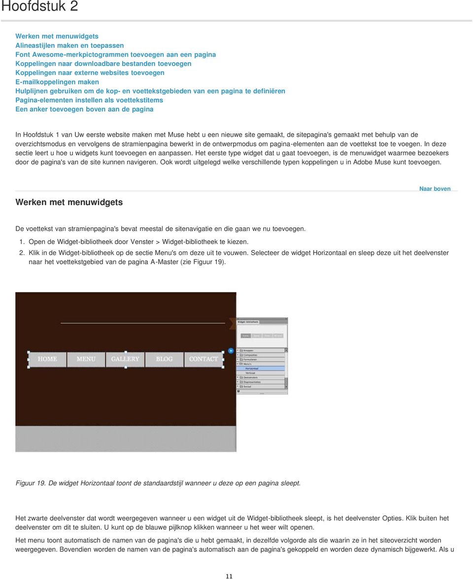 aan de pagina In Hoofdstuk 1 van Uw eerste website maken met Muse hebt u een nieuwe site gemaakt, de sitepagina's gemaakt met behulp van de overzichtsmodus en vervolgens de stramienpagina bewerkt in