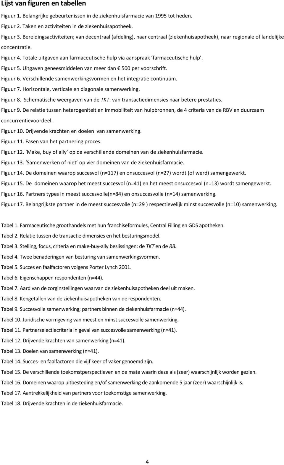 Totale uitgaven aan farmaceutische hulp via aanspraak farmaceutische hulp. Figuur 5. Uitgaven geneesmiddelen van meer dan 500 per voorschrift. Figuur 6.