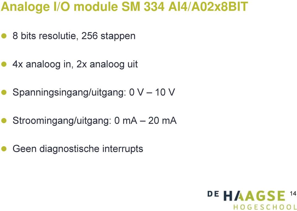 uit Spanningsingang/uitgang: 0 V 10 V