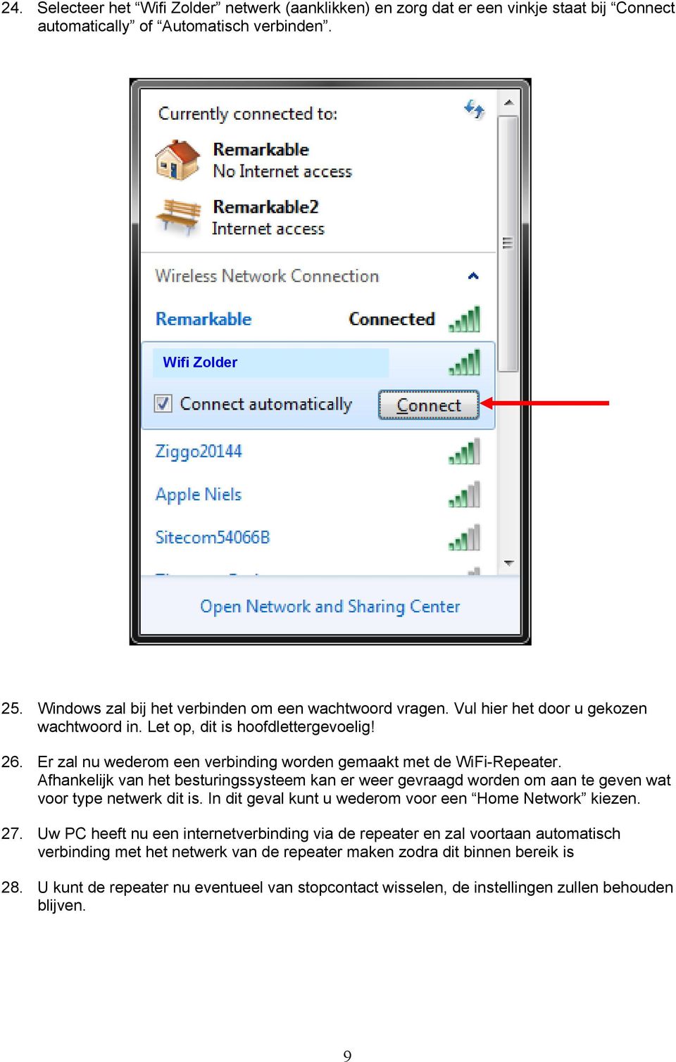 Er zal nu wederom een verbinding worden gemaakt met de WiFi-Repeater. Afhankelijk van het besturingssysteem kan er weer gevraagd worden om aan te geven wat voor type netwerk dit is.