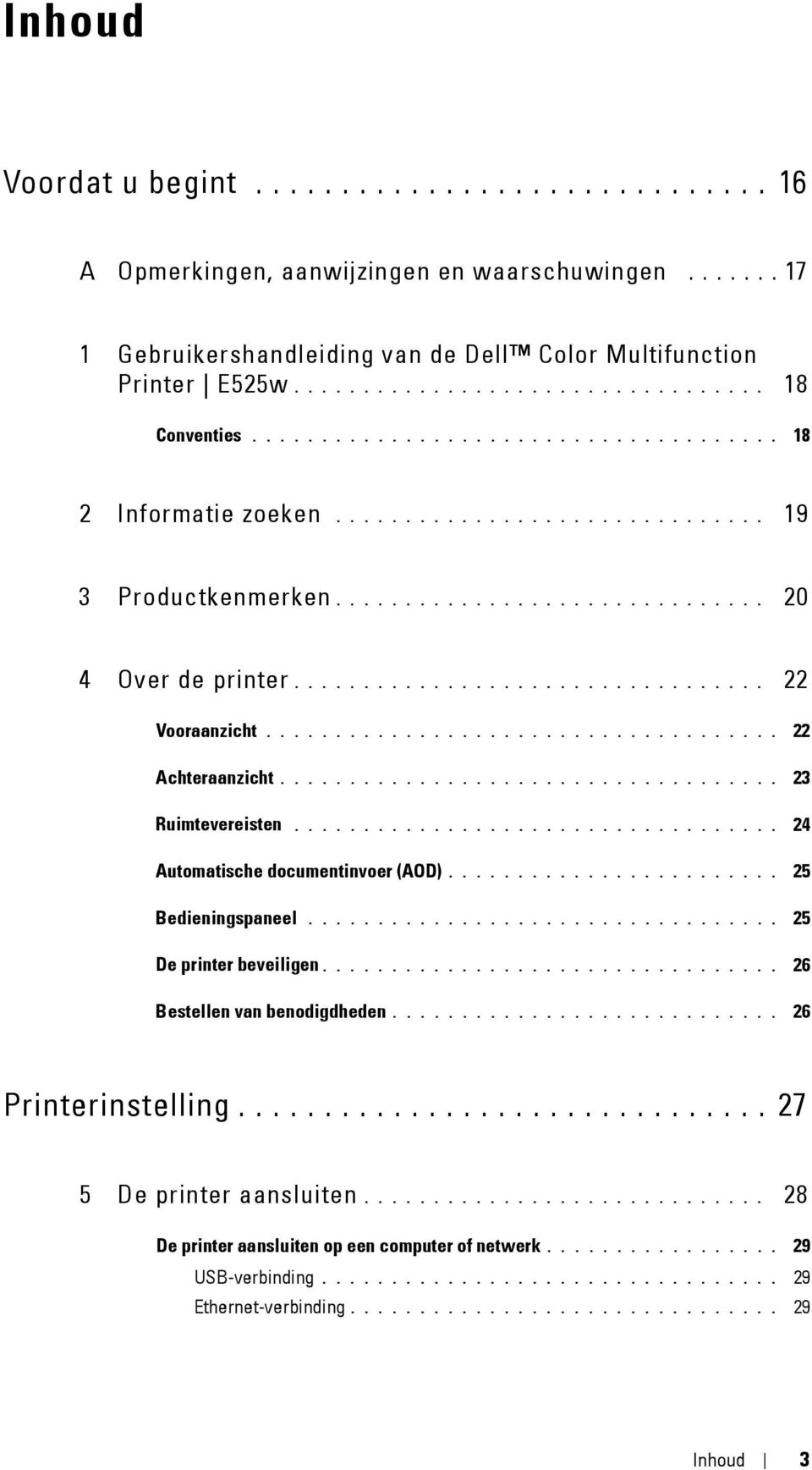 .................................... 22 Achteraanzicht.................................... 23 Ruimtevereisten................................... 24 Automatische documentinvoer (AOD).