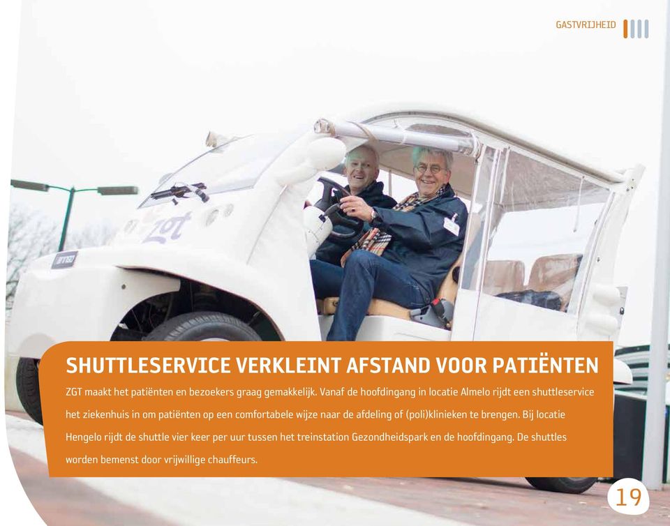 Vanaf de hoofdingang in locatie Almelo rijdt een shuttleservice het ziekenhuis in om patiënten op een comfortabele