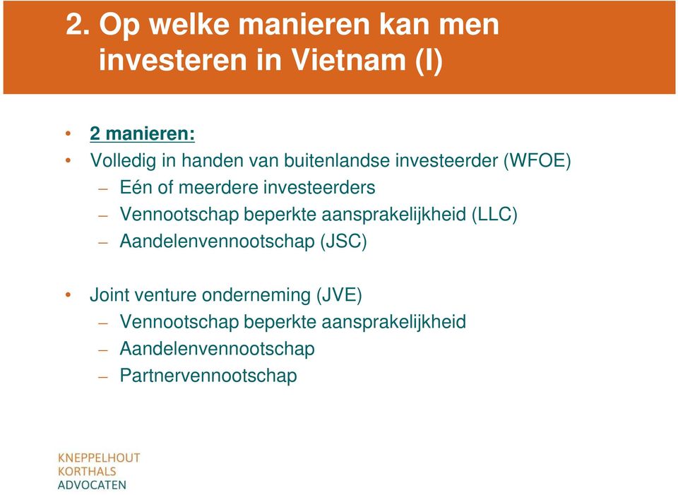 Vennootschap beperkte aansprakelijkheid (LLC) Aandelenvennootschap (JSC) Joint