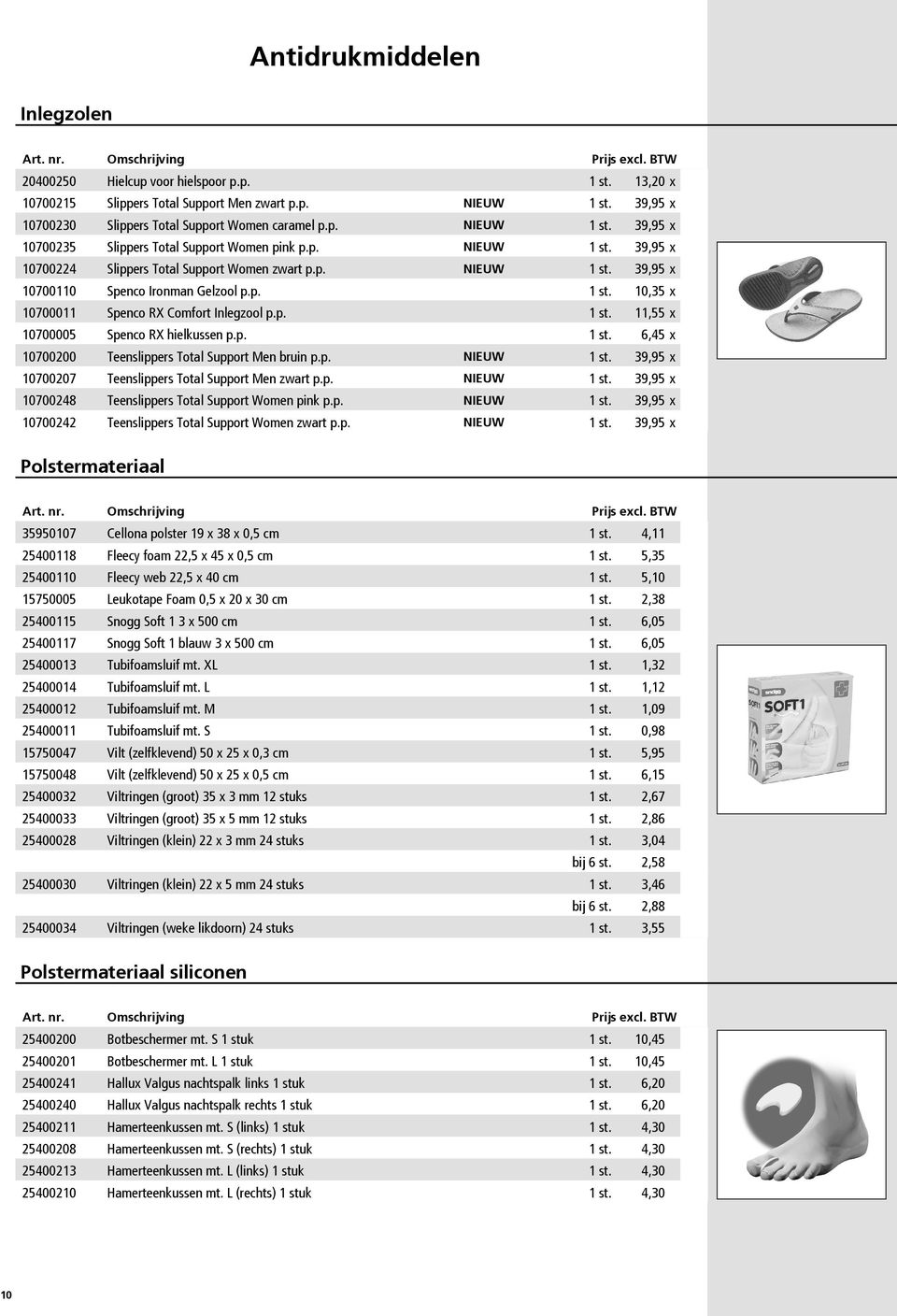 p. 6,45 x 10700200 Teenslippers Total Support Men bruin p.p. NIEUW 39,95 x 10700207 Teenslippers Total Support Men zwart p.p. NIEUW 39,95 x 10700248 Teenslippers Total Support Women pink p.p. NIEUW 39,95 x 10700242 Teenslippers Total Support Women zwart p.