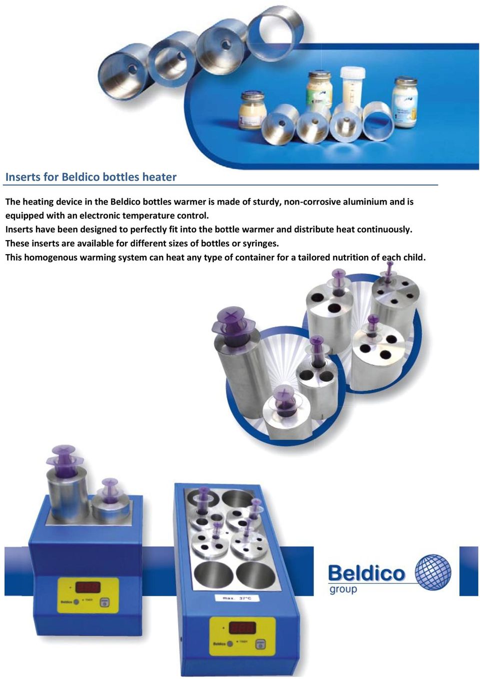 Inserts have been designed to perfectly fit into the bottle warmer and distribute heat continuously.