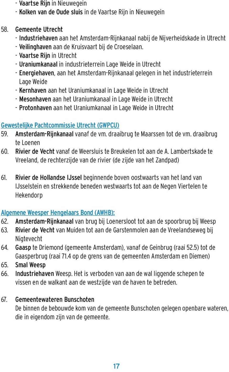 - Vaartse Rijn in Utrecht - Uraniumkanaal in industrieterrein Lage Weide in Utrecht - Energiehaven, aan het Amsterdam-Rijnkanaal gelegen in het industrieterrein Lage Weide - Kernhaven aan het