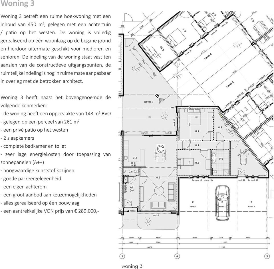 De indeling van de woning staat vast ten aanzien van de constructieve uitgangspunten, de ruimtelijke indeling is nog in ruime mate aanpasbaar in overleg met de betrokken architect.