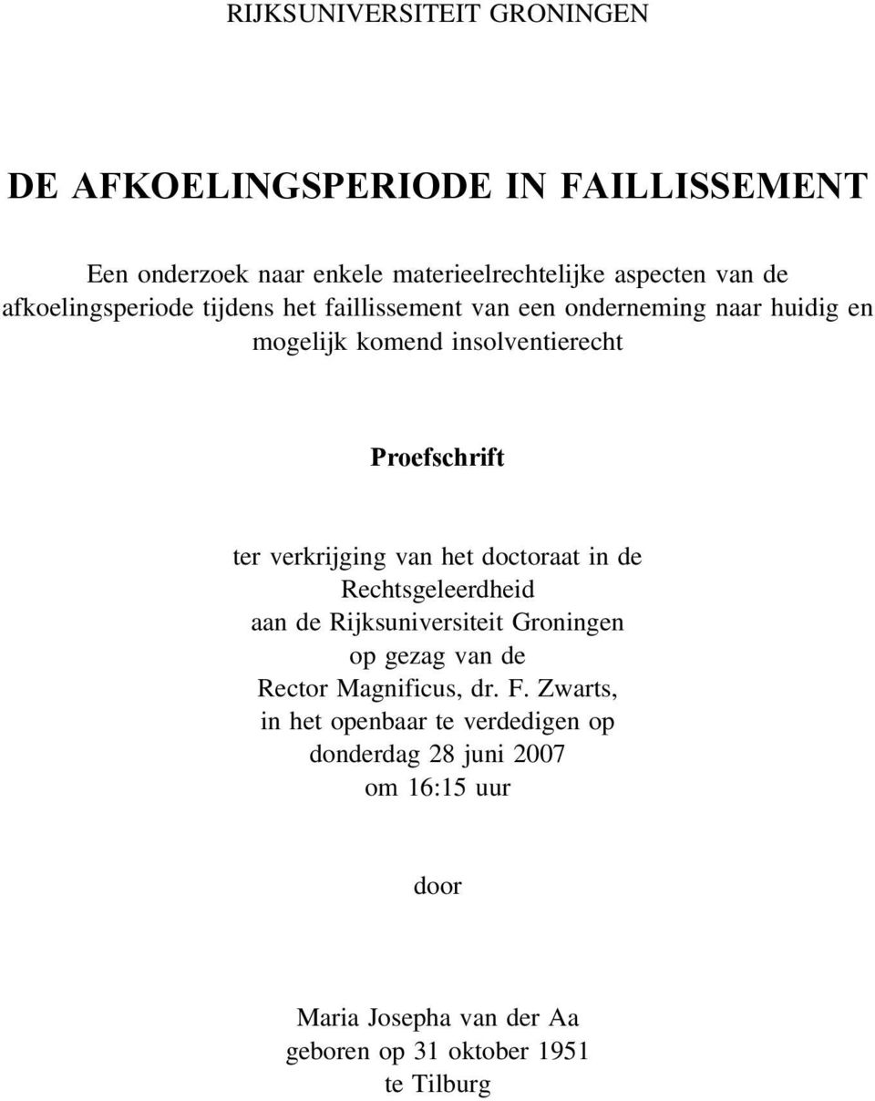 verkrijging van het doctoraat in de Rechtsgeleerdheid aan de Rijksuniversiteit Groningen op gezag van de Rector Magnificus, dr. F.