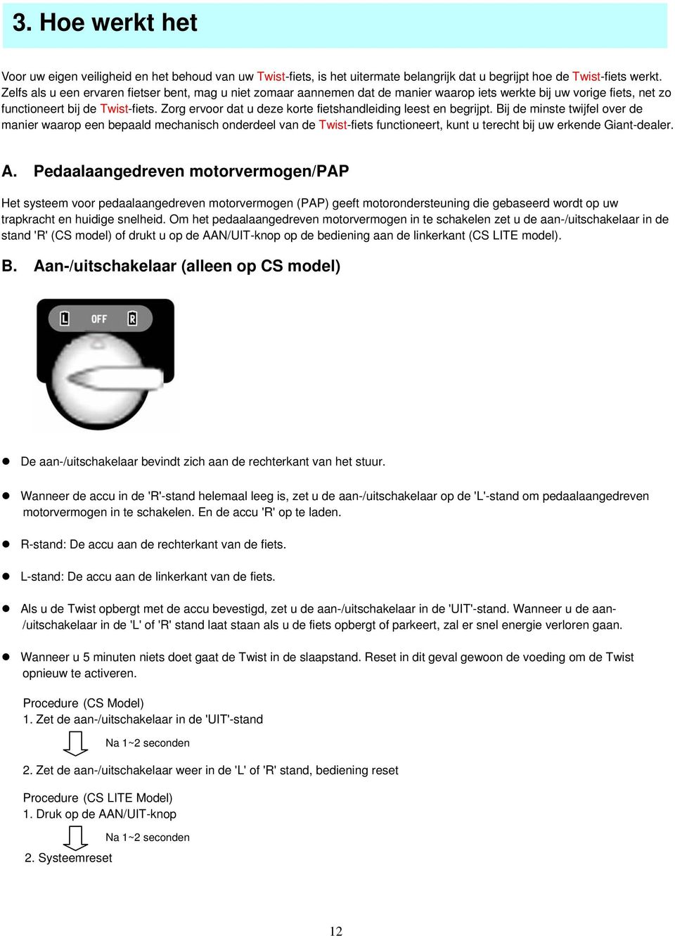 Zorg ervoor dat u deze korte fietshandleiding leest en begrijpt.