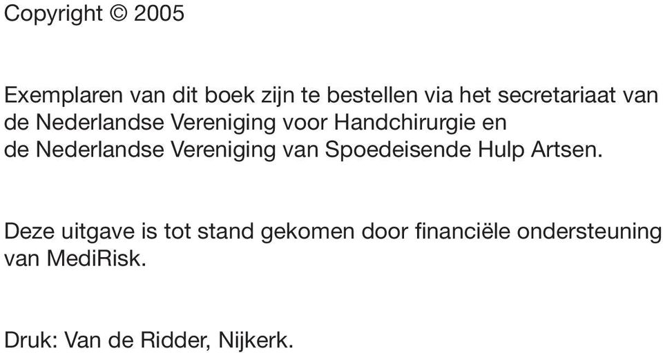 Nederlandse Vereniging van Spoedeisende Hulp Artsen.