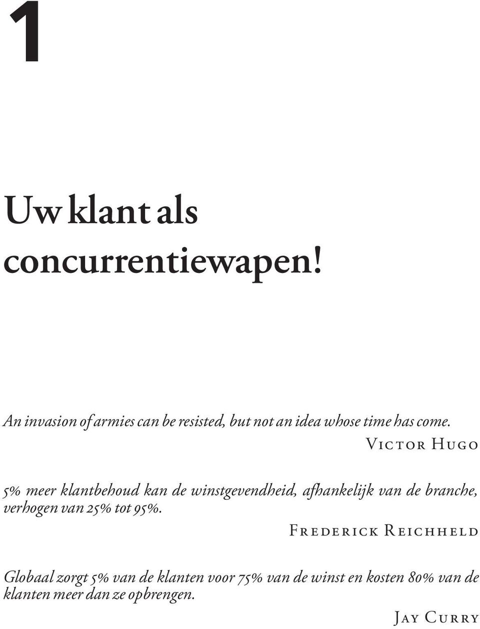 Victor Hugo 5% meer klantbehoud kan de winstgevendheid, afhankelijk van de branche,