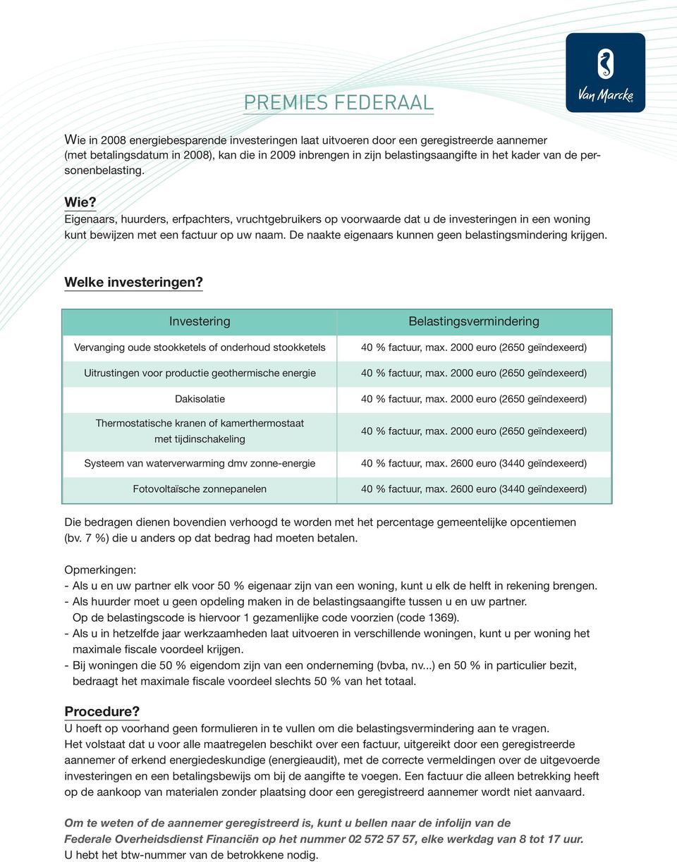 De naakte eigenaars kunnen geen belastingsmindering krijgen. Welke investeringen?