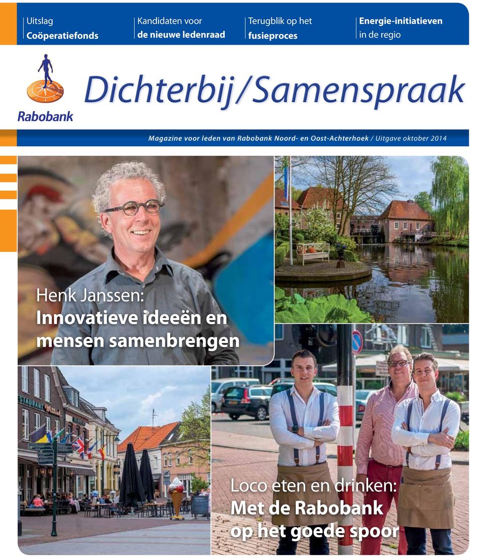 leden van Rabobank Noord- en Oost-Achterhoek / Uitgave oktober 2014 Henk Janssen: