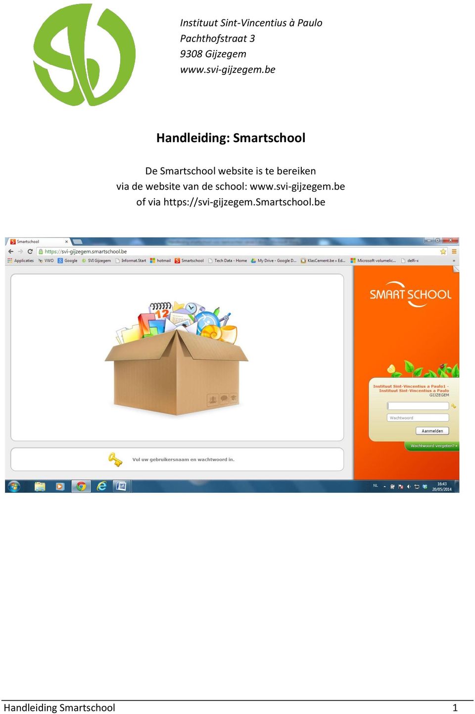 be Handleiding: Smartschool De Smartschool website is te bereiken