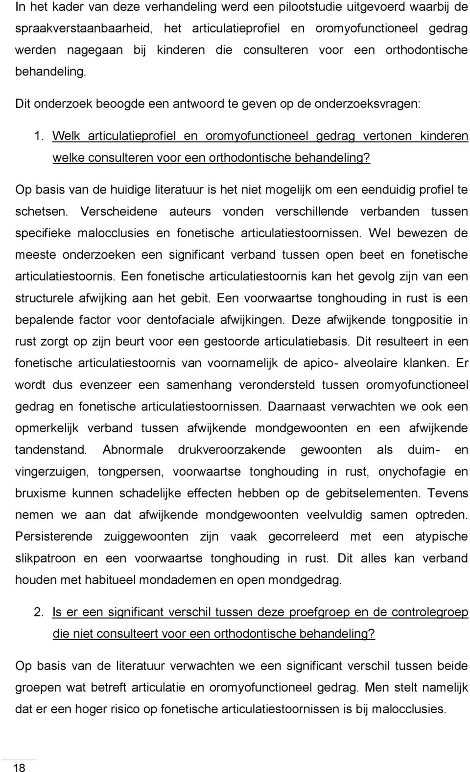 Welk articulatieprofiel en oromyofunctioneel gedrag vertonen kinderen welke consulteren voor een orthodontische behandeling?