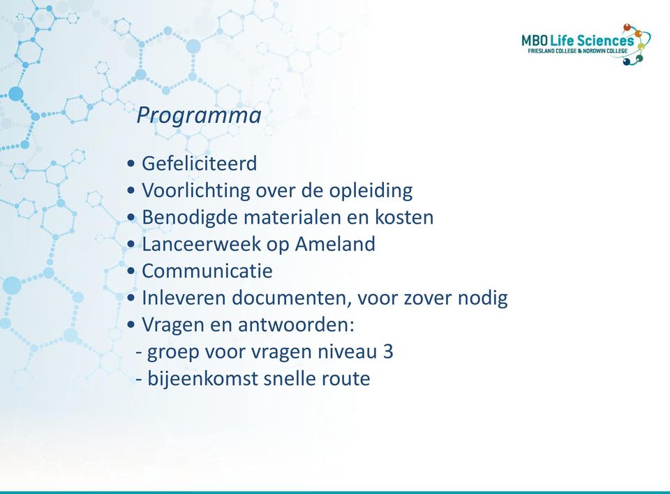 Communicatie Inleveren documenten, voor zover nodig Vragen