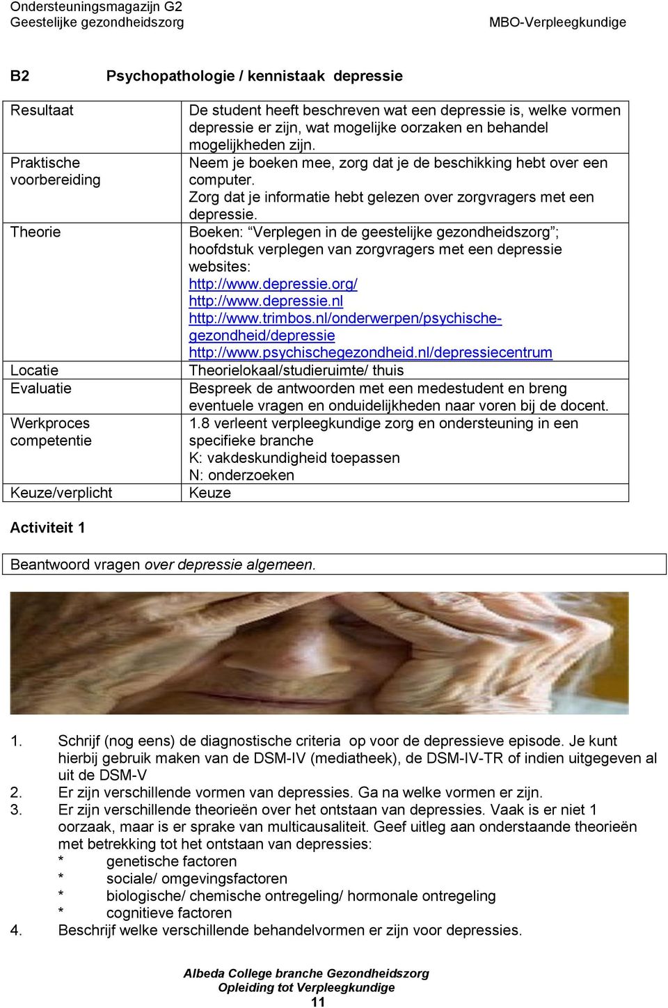 Zorg dat je informatie hebt gelezen over zorgvragers met een depressie.