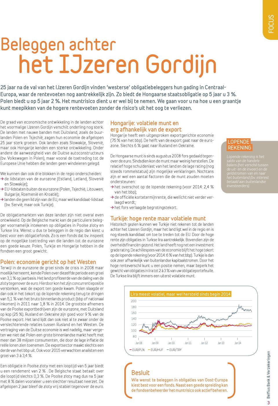 We gaan voor u na hoe u een graantje kunt meepikken van de hogere rentevoeten zonder de risico s uit het oog te verliezen.