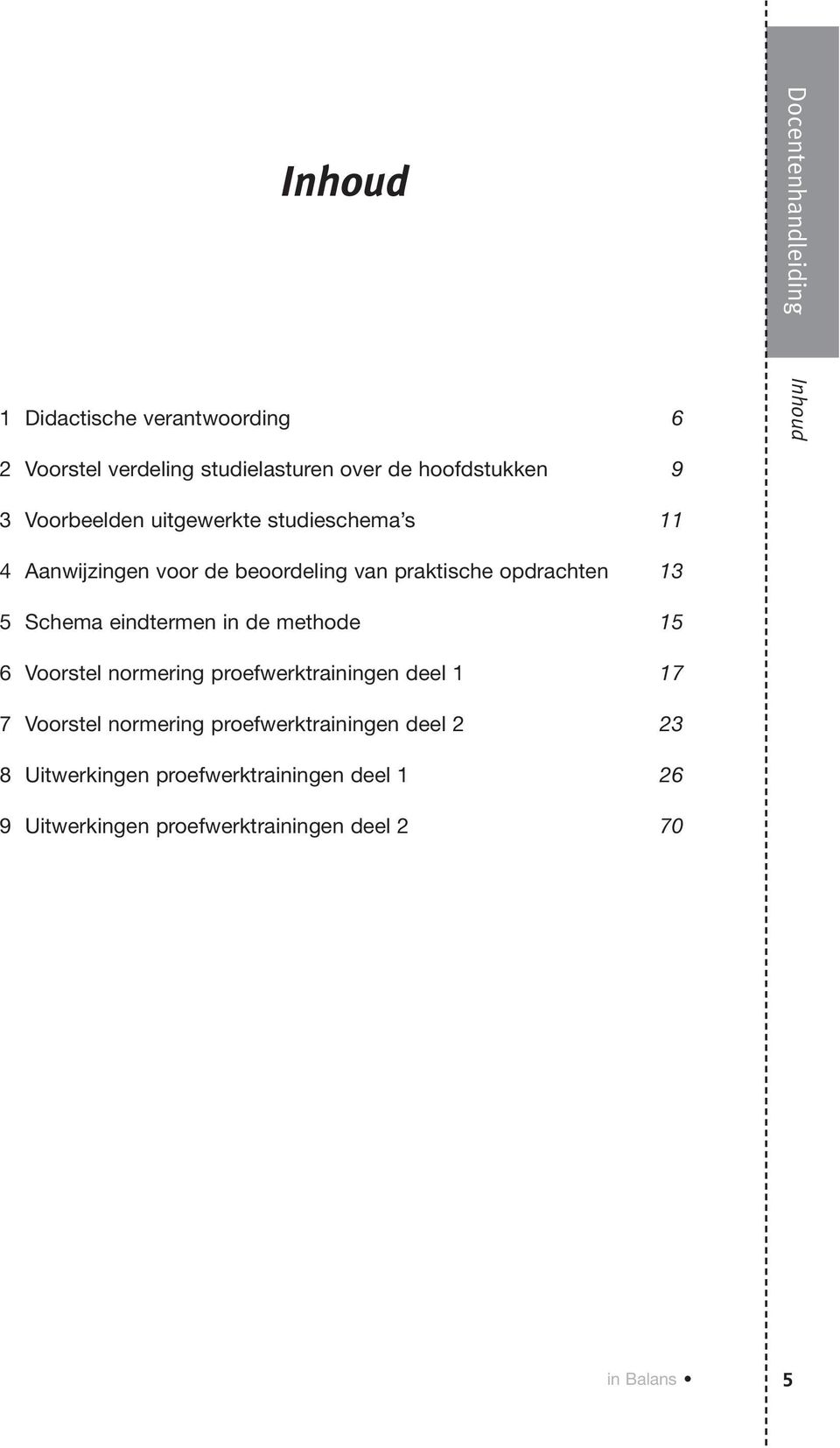 Schema eindtermen in de methode 5 6 Voorstel normering proefwerktrainingen deel 7 7 Voorstel normering