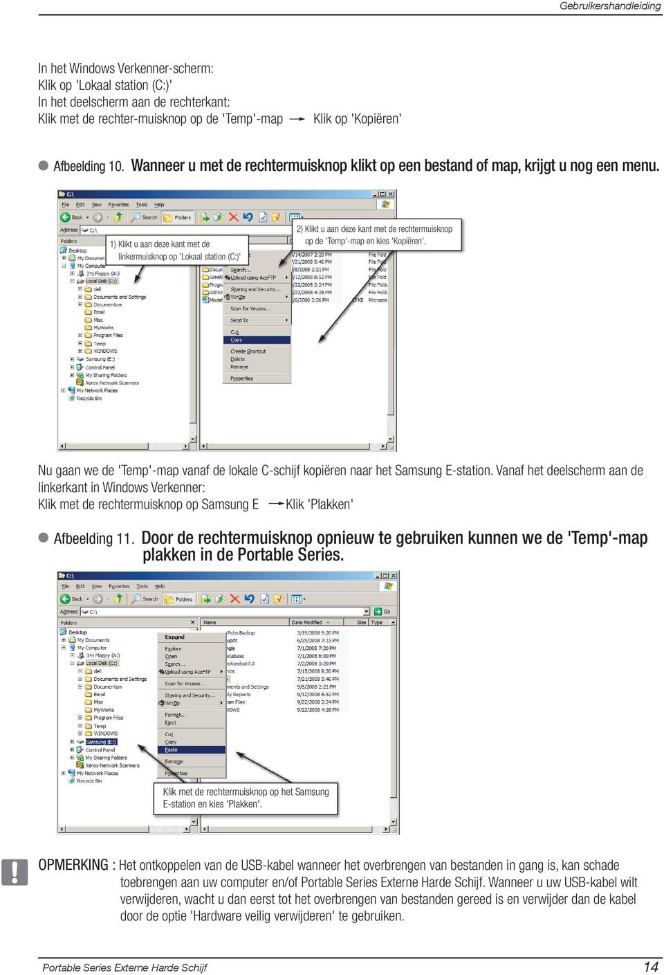 1) Klikt u aan deze kant met de linkermuisknop op 'Lokaal station (C:)' 2) Klikt u aan deze kant met de rechtermuisknop op de 'Temp'-map en kies 'Kopiëren'.