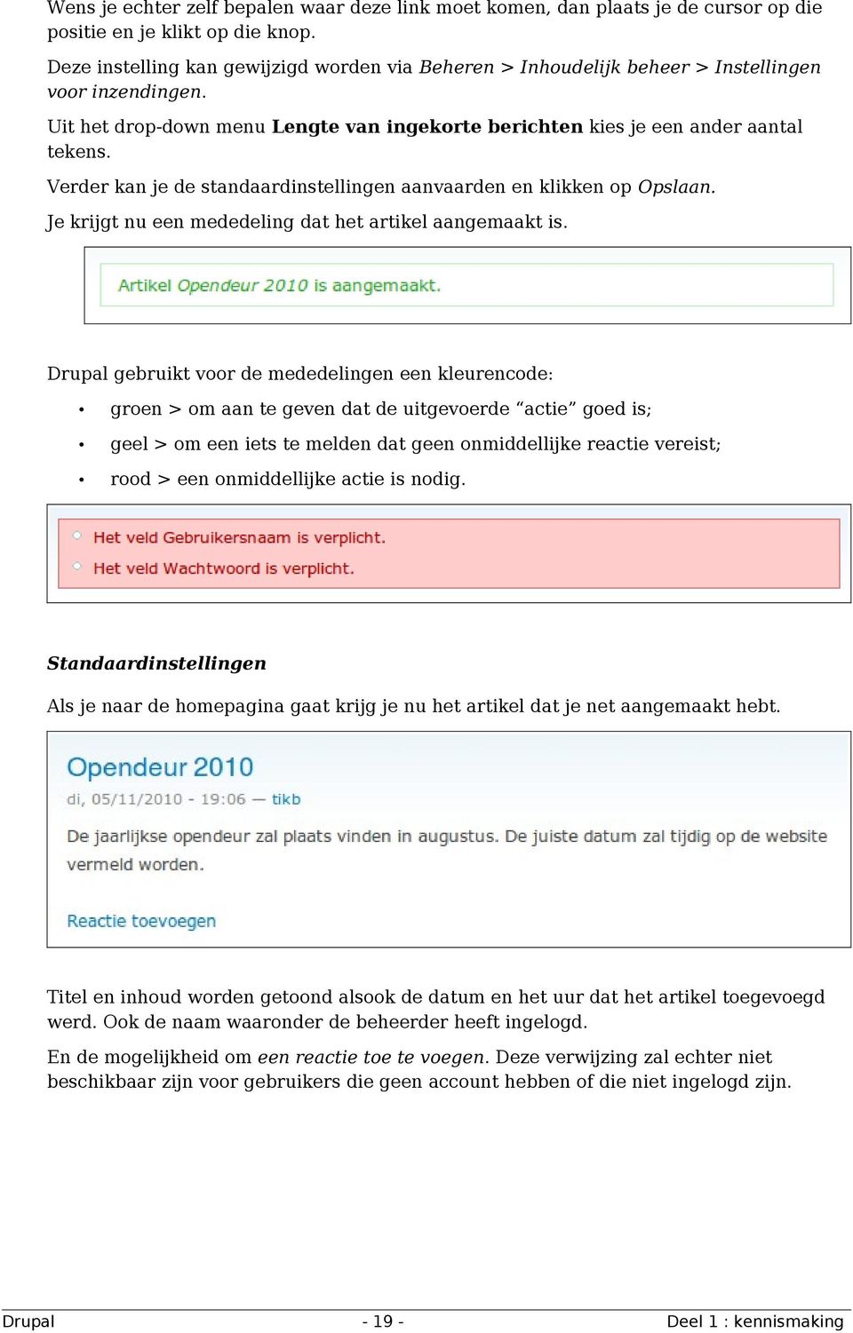 Verder kan je de standaardinstellingen aanvaarden en klikken op Opslaan. Je krijgt nu een mededeling dat het artikel aangemaakt is.