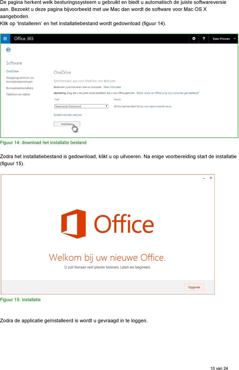Klik op Installeren en het installatiebestand wordt gedownload (figuur 14).