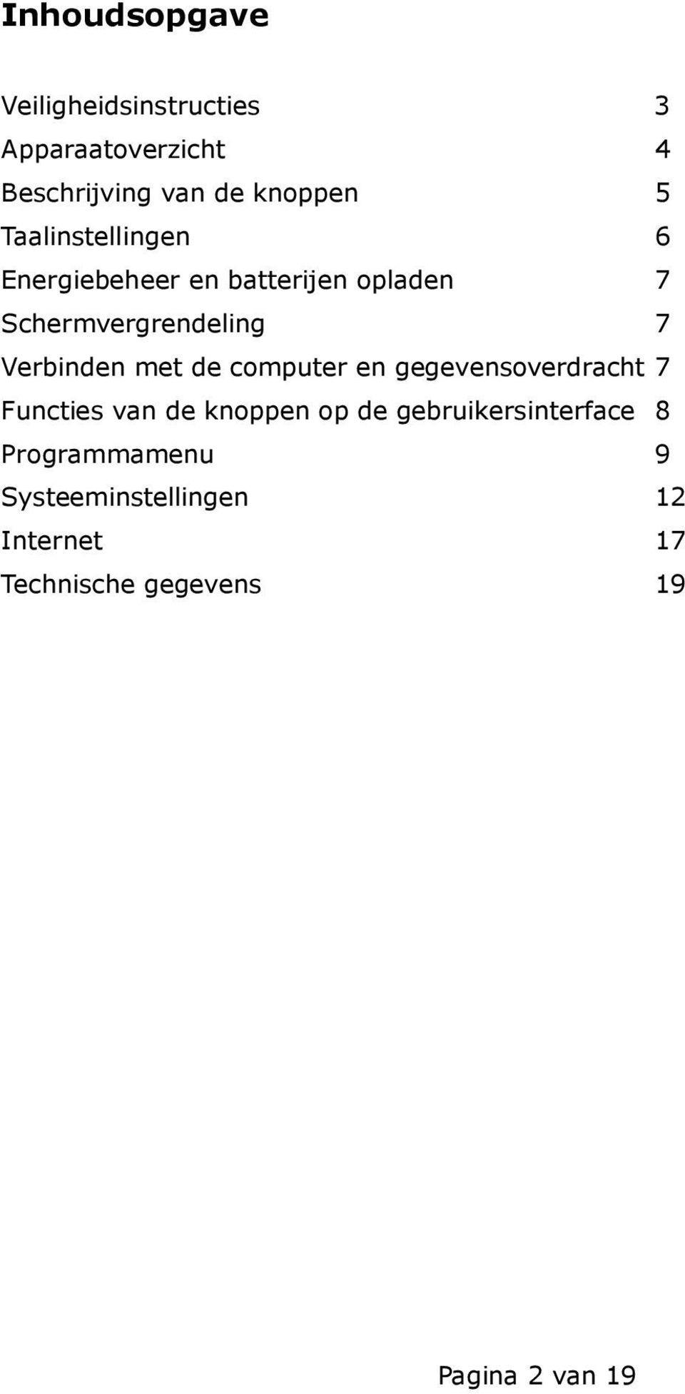 met de computer en gegevensoverdracht 7 Functies van de knoppen op de gebruikersinterface