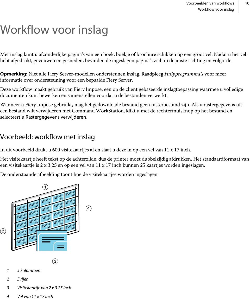 Raadpleeg Hulpprogramma's voor meer informatie over ondersteuning voor een bepaalde Fiery Server.