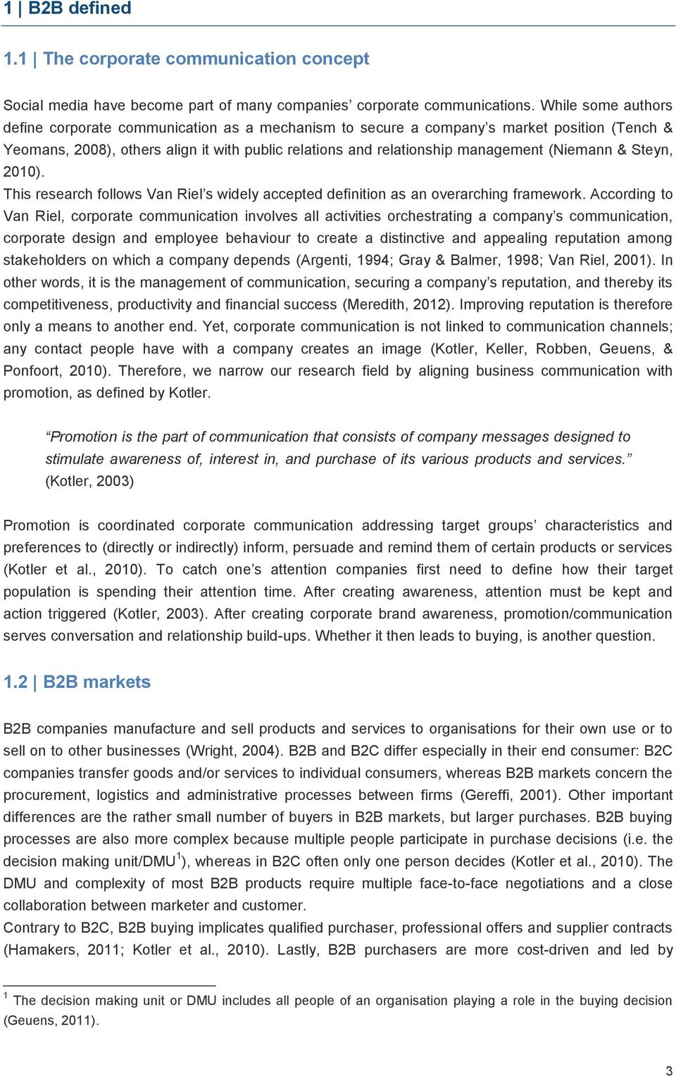 (Niemann & Steyn, 2010). This research follows Van Riel s widely accepted definition as an overarching framework.