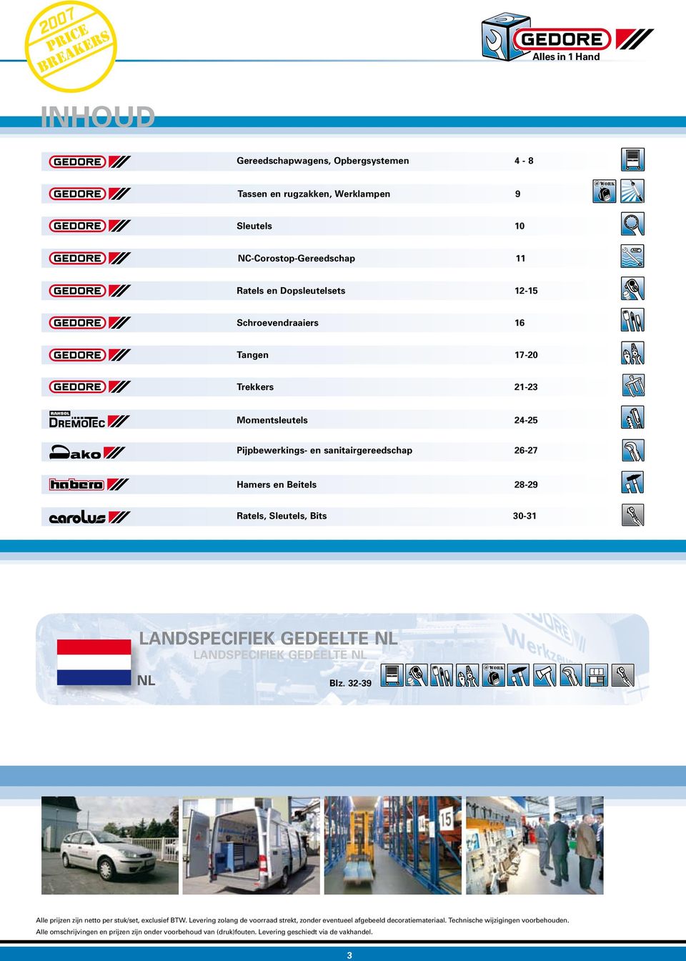 landspecifiek GEDEEltE nl landspecifiek GEDEEltE nl nl Blz. -9 Alle prijzen zijn netto per stuk/set, exclusief BW.