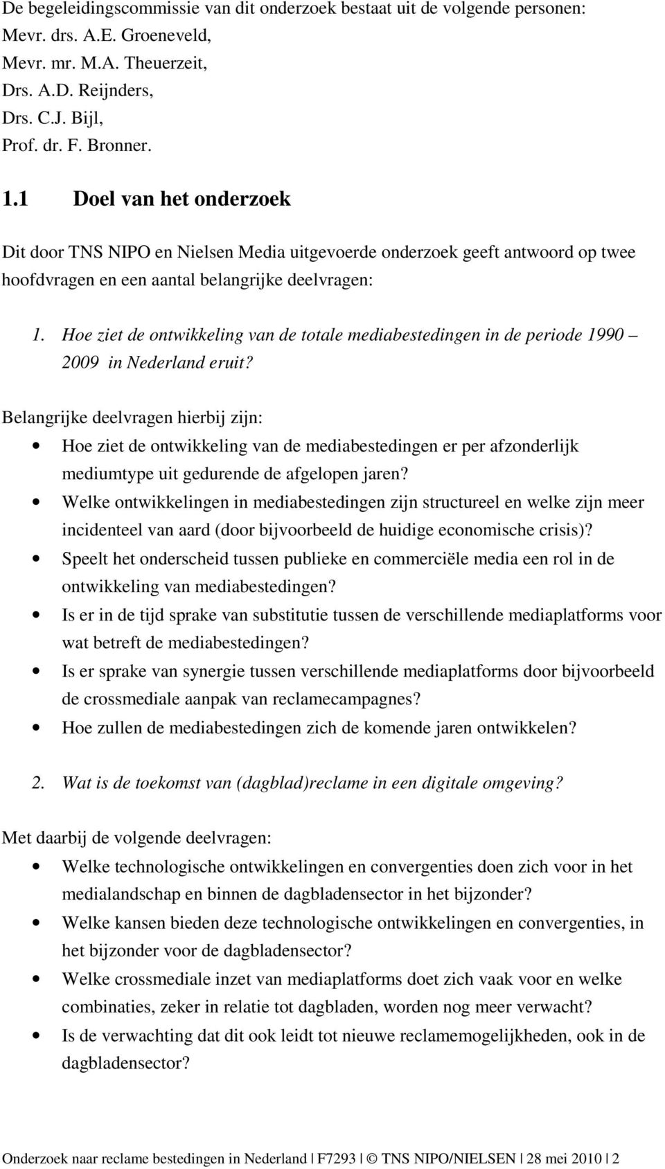 Hoe ziet de ontwikkeling van de totale mediabestedingen in de periode 1990 2009 in Nederland eruit?