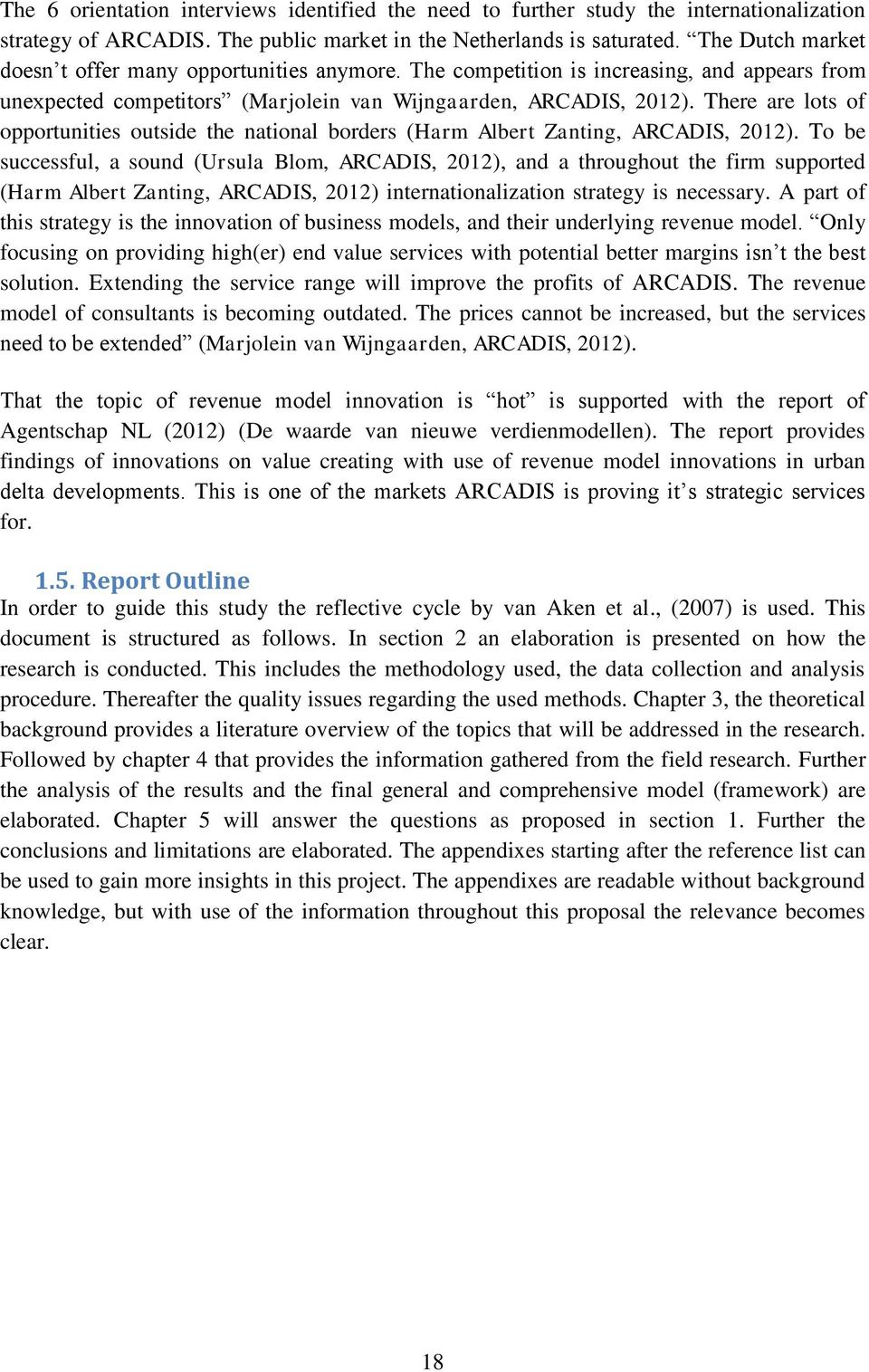 There are lots of opportunities outside the national borders (Harm Albert Zanting, ARCADIS, 2012).