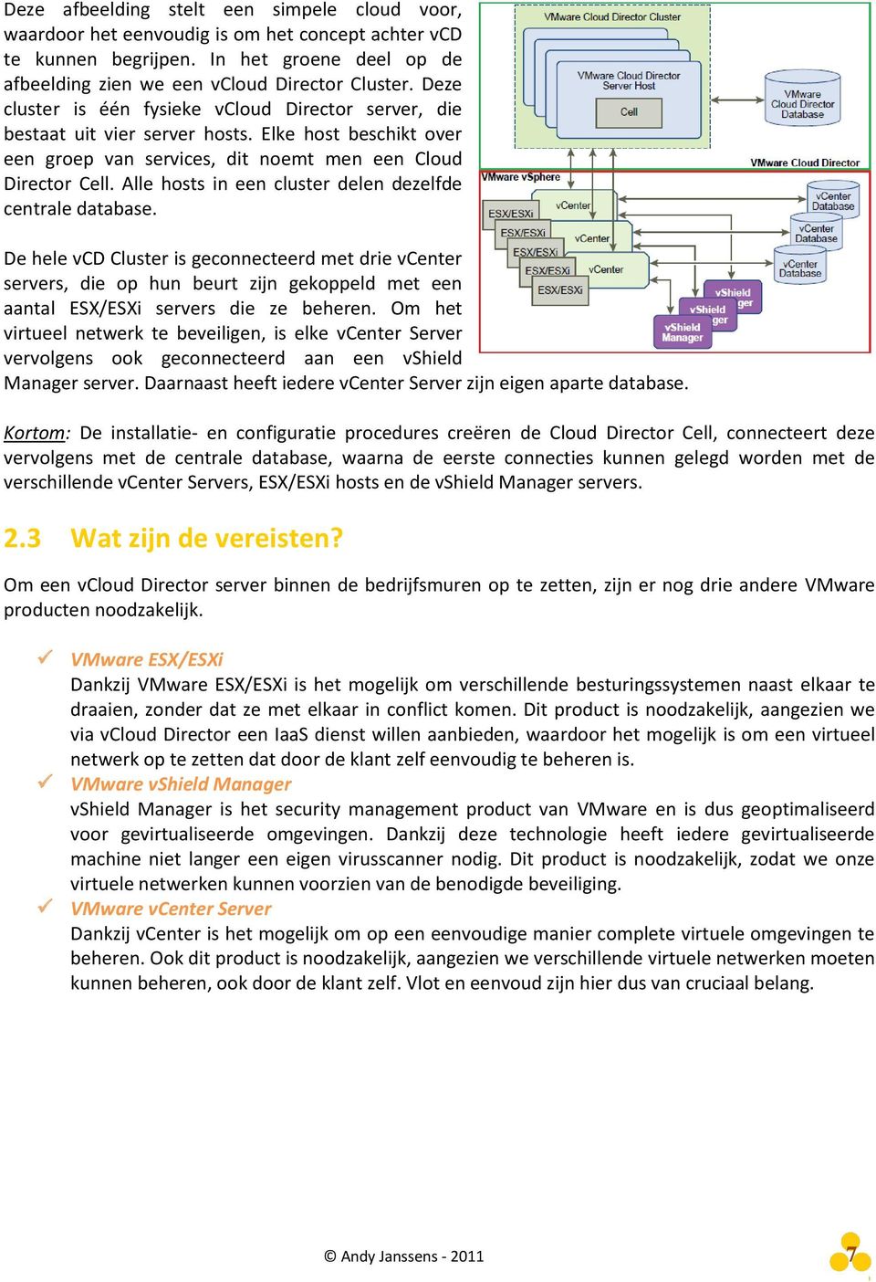 Alle hosts in een cluster delen dezelfde centrale database.