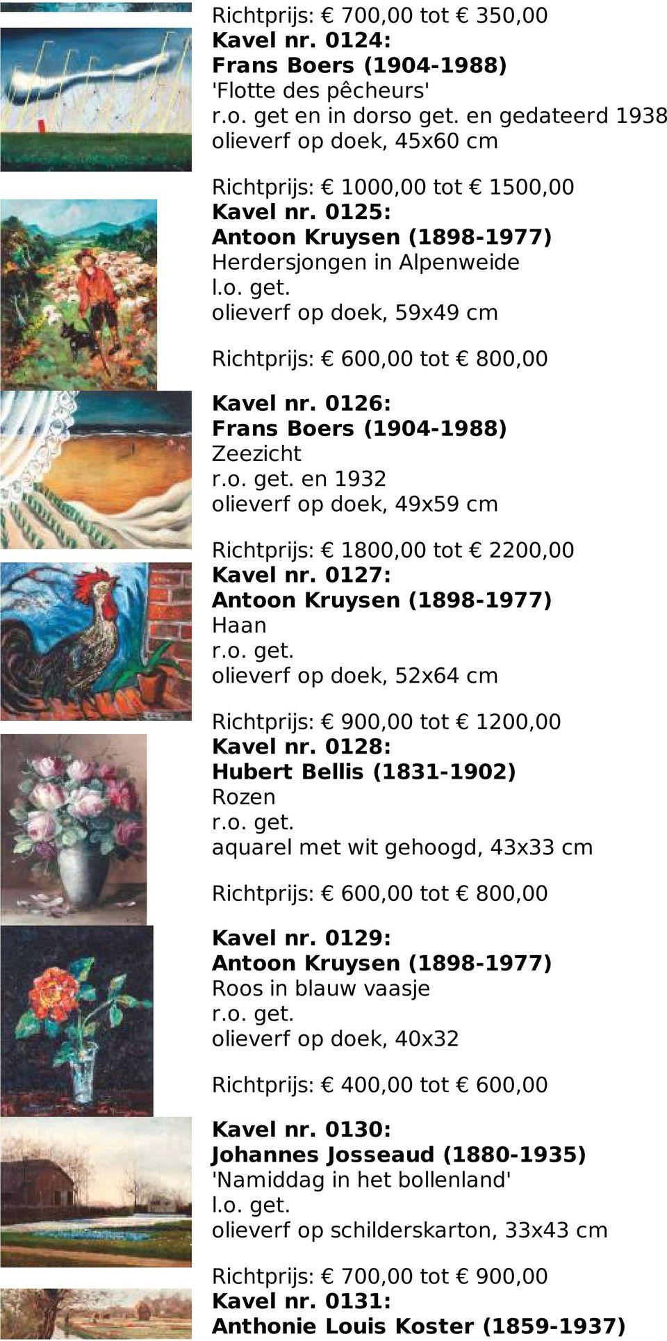 0126: Frans Boers (1904-1988) Zeezicht en 1932 olieverf op doek, 49x59 cm Richtprijs: 1800,00 tot 2200,00 Kavel nr.