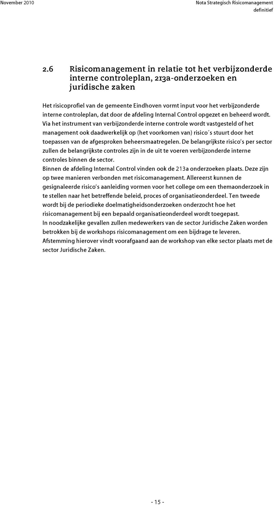 controleplan, dat door de afdeling Internal Control opgezet en eheerd wordt.