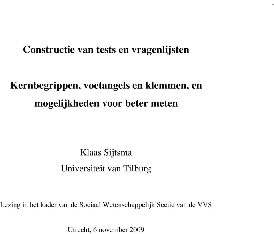 Klaas Sijtsma Universiteit van Tilburg Lezing in het kader