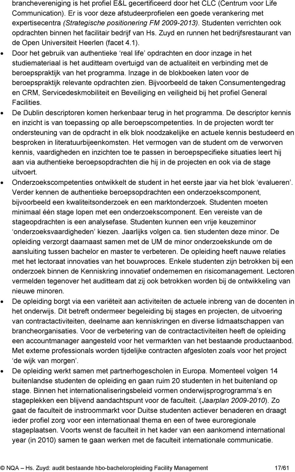 Zuyd en runnen het bedrijfsrestaurant van de Open Universiteit Heerlen (facet 4.1).