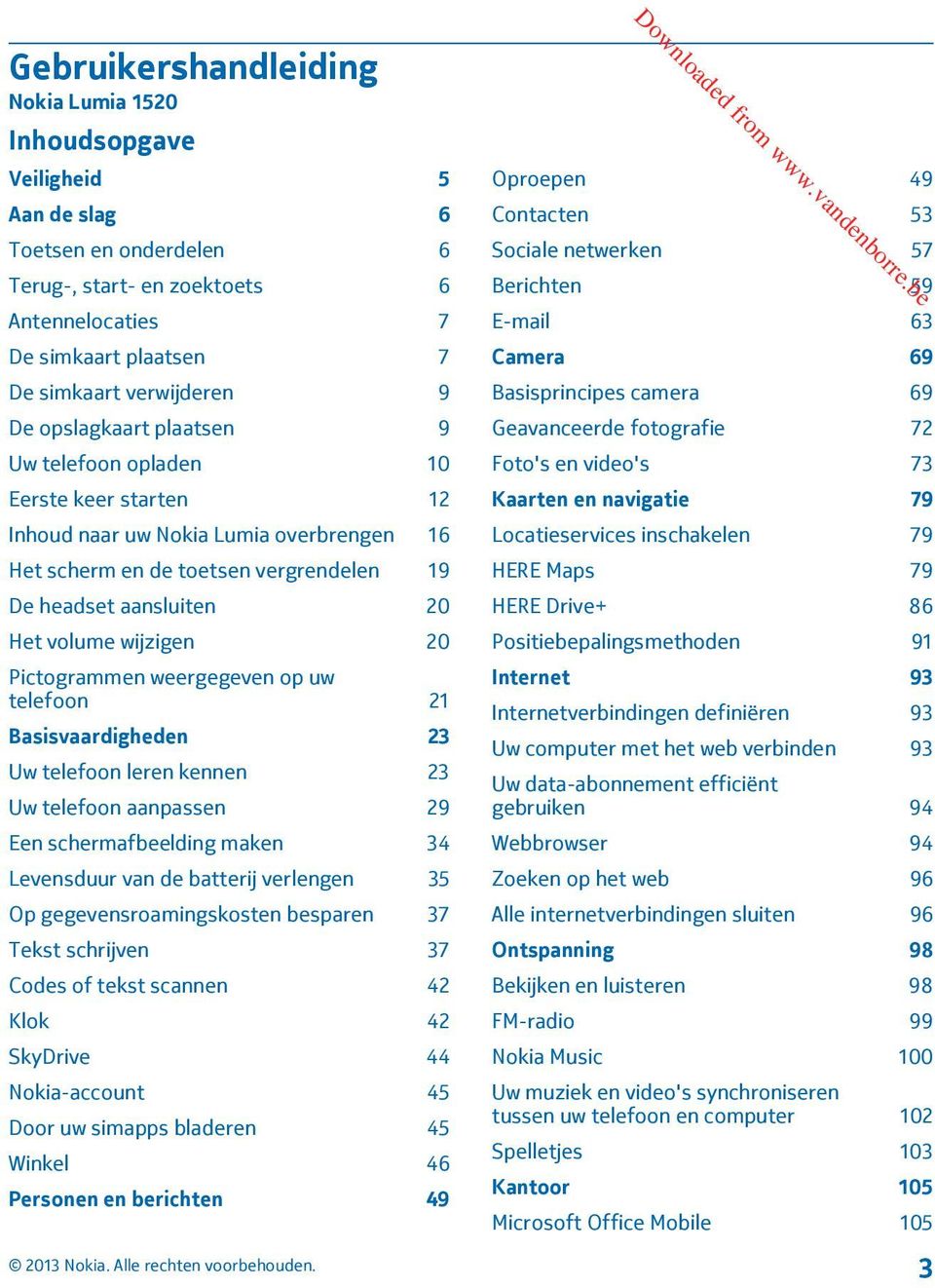 wijzigen 20 Pictogrammen weergegeven op uw telefoon 21 Basisvaardigheden 23 Uw telefoon leren kennen 23 Uw telefoon aanpassen 29 Een schermafbeelding maken 34 Levensduur van de batterij verlengen 35