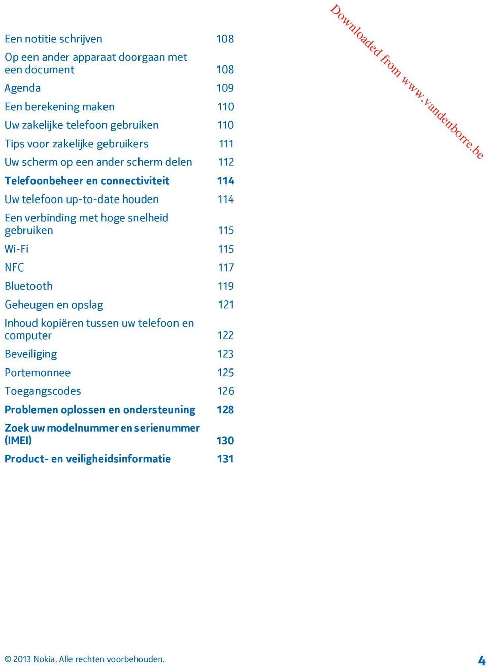 met hoge snelheid gebruiken 115 Wi-Fi 115 NFC 117 Bluetooth 119 Geheugen en opslag 121 Inhoud kopiëren tussen uw telefoon en computer 122 Beveiliging 123