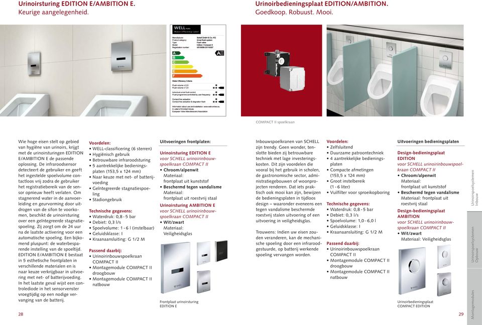 De infraroodsensor detecteert de gebruiker en geeft het ingestelde spoelvolume contactloos vrij zodra de gebruiker het registratiebereik van de sensor opnieuw heeft verlaten.