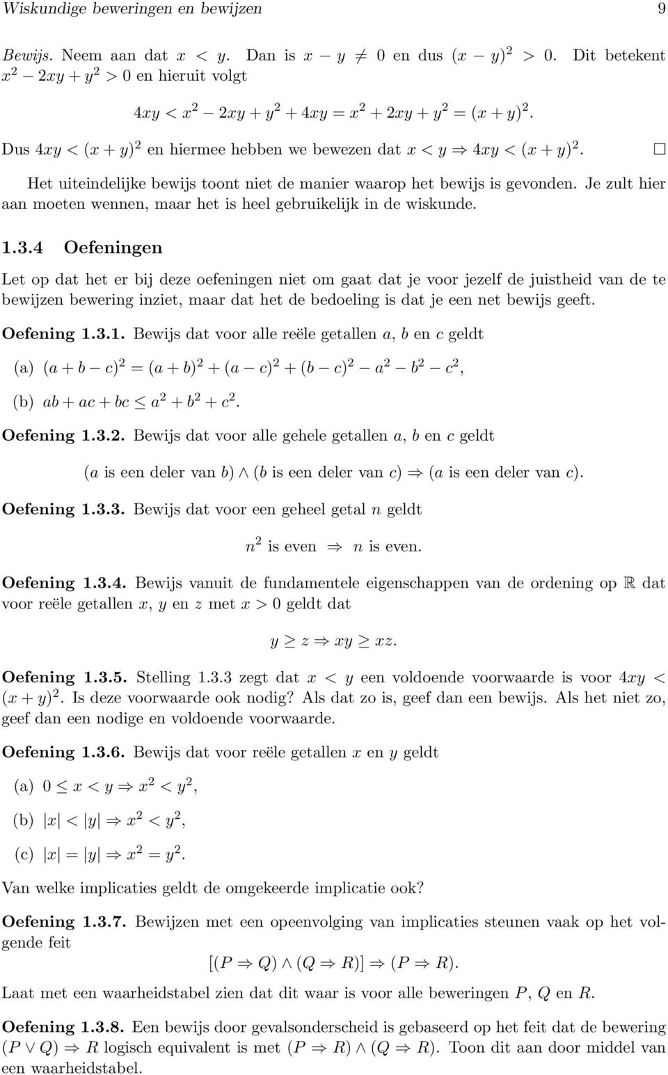 Je zult hier aan moeten wennen, maar het is heel gebruikelijk in de wiskunde. 1.3.