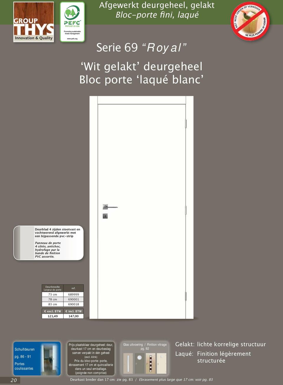 86-91 Portes coulissantes 20 Prijs plaatsklaar deurgeheel: deur, deurkast 17 en deurbeslag samen verpakt in één geheel (excl.
